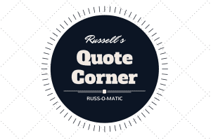 Russ-o-matic-Quote Corner 1