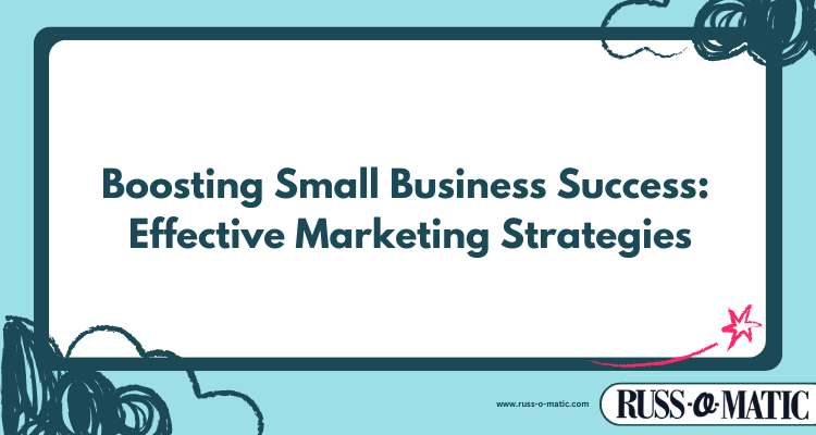 russ-o-matic-post-featured-image-small-business-marketing-19