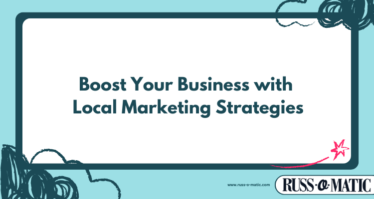 russ-o-matic-post-featured-image-small-business-marketing-8